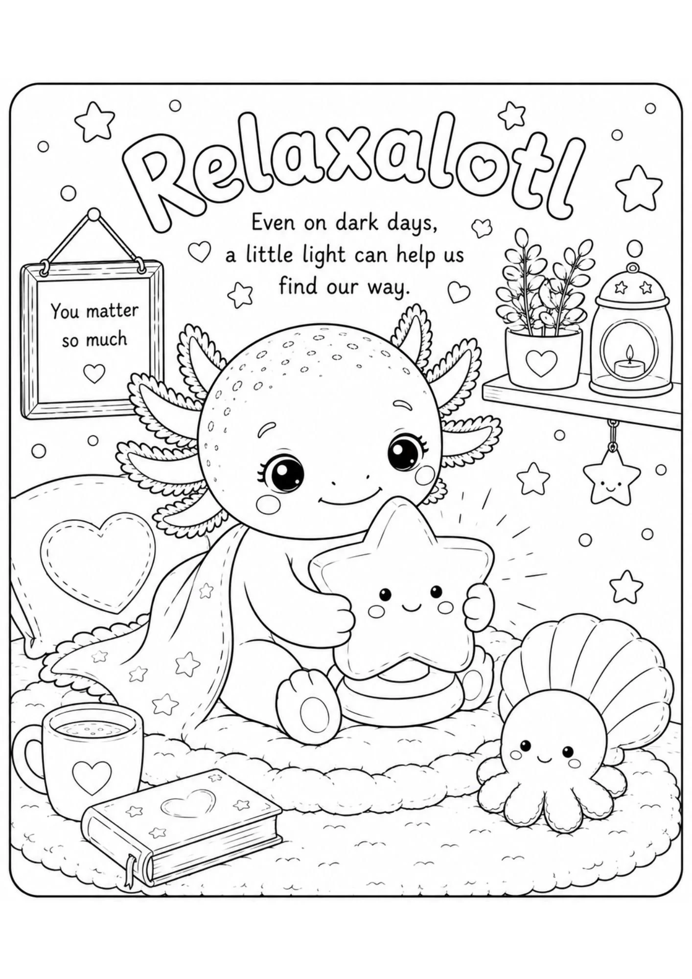 Relaxalotl holding a glowing star lamp with an encouraging message about finding light on difficult days. Printable coloring page