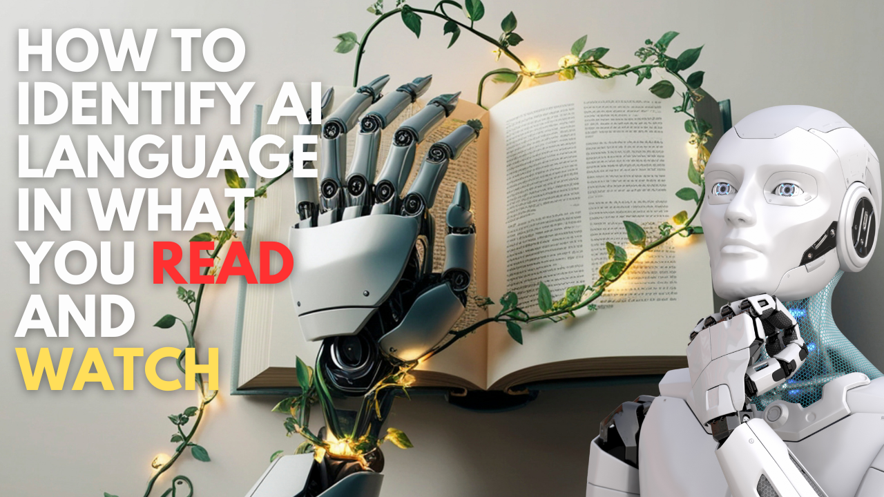 How to Identify AI Language in what you read and watch - Recognizing AI accents is now a form of literacy.