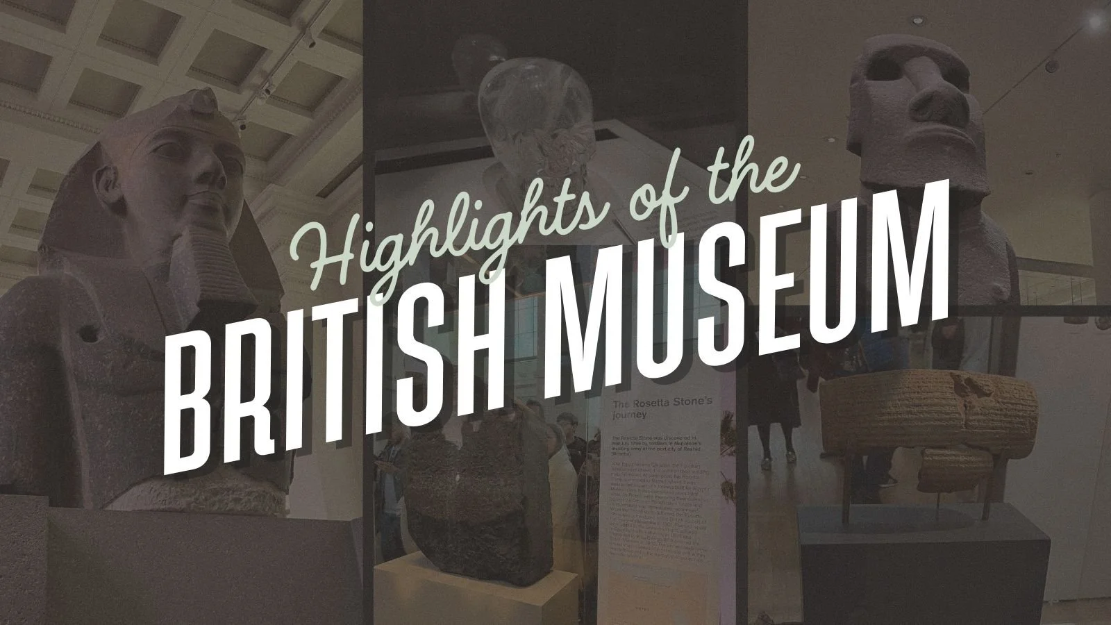 Collage of the Rosetta Stone, Ramesses II, Moai, crystal skull, and Cyrus Cylinder at the British Museum.