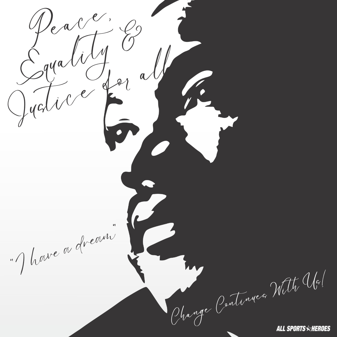 Silhouette of a woman with text saying "Peace, Equality & Justice for all," "I have a dream," and "Change Continues With Us!" along with the logo "All Sports Heroes."