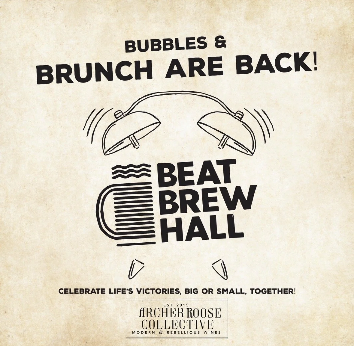 Advertisement for Beat Brew Hall, celebrating the return of bubbles and brunch with a vintage-style design, including a drawing of headphones and a beer mug, and text promoting life’s victories with Archer Roose Collective wine.