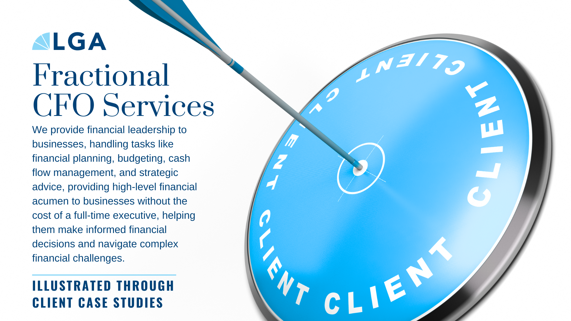 A graphic depicting a blue clock face with the words 'CLIENT' written around the edge and a stylized clock hand. To the left, there is text that reads 'LGA Fractional CFO Services' and a paragraph explaining that they provide financial leadership to 