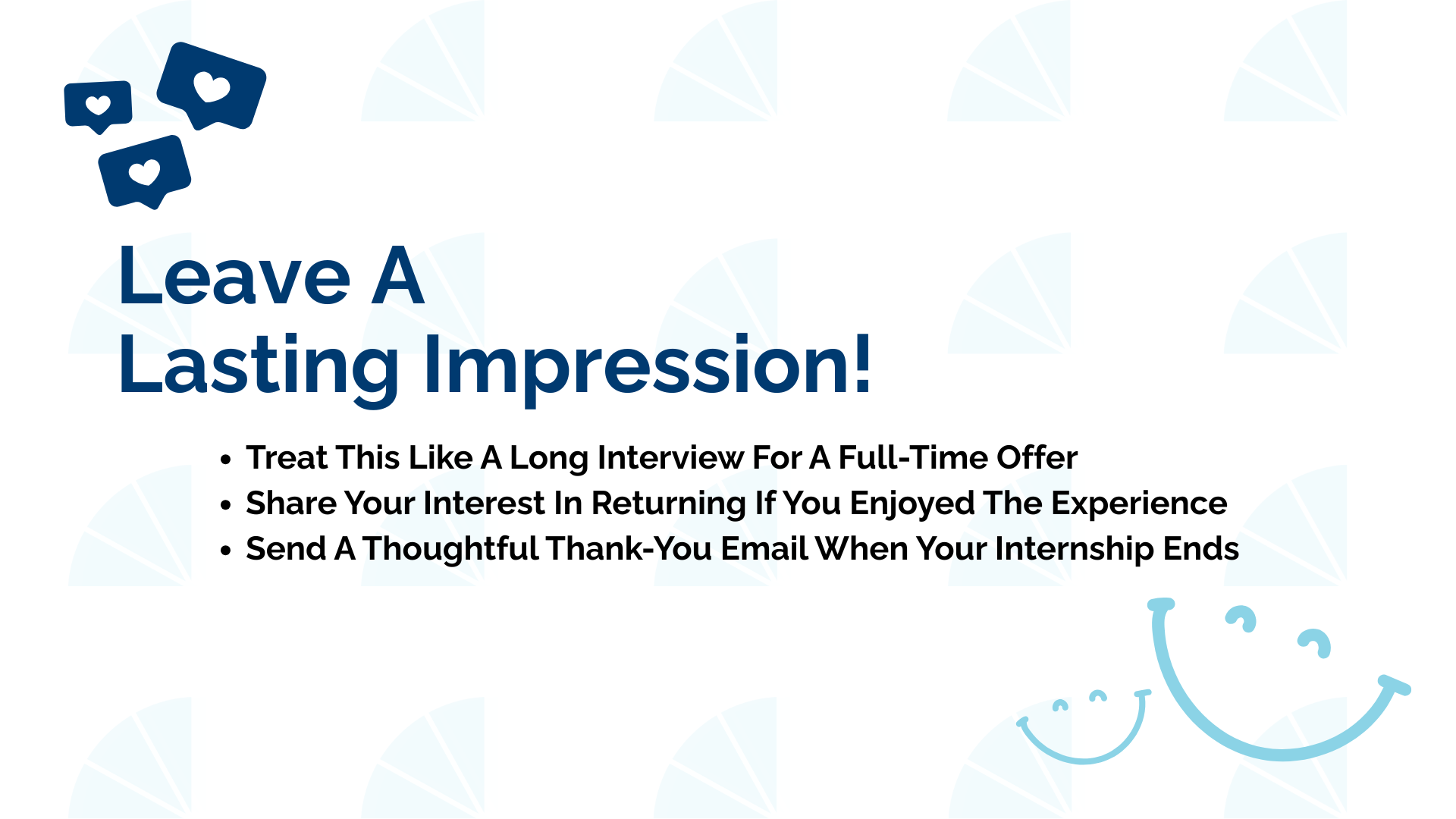 A promotional graphic with a light blue and white citrus slice pattern background, dark blue icons of speech bubbles with hearts, and dark blue text that says 'Leave A Lasting Impression!', followed by bullet points about treating an internship like 