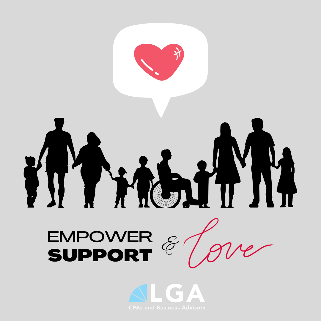 Silhouette of a diverse group of people holding hands, including children and individuals in wheelchairs, with a speech bubble containing a heart above them. Below, the words "Empower & Support & Love" and a logo for LGA CPAs and Business Advisors.