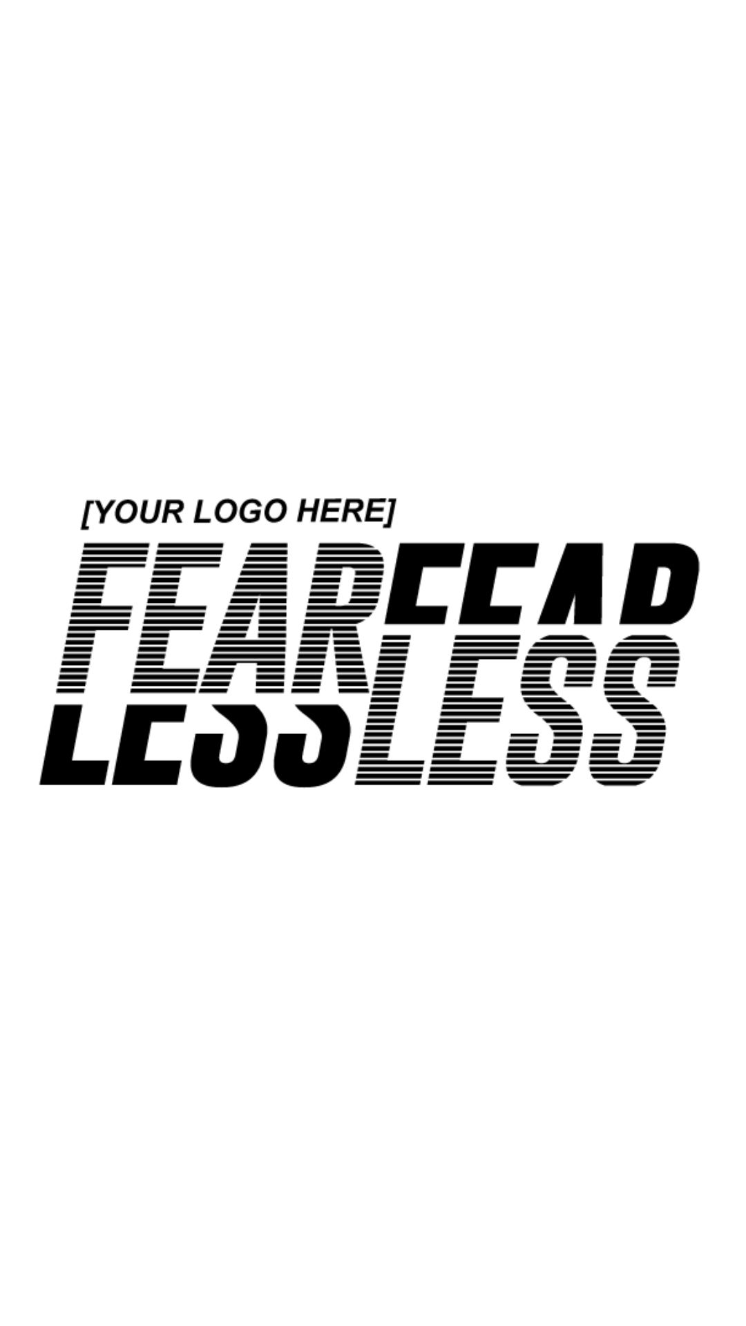 A design featuring the phrase "FEARLESS LESS" in bold, stylized black text on a white background, with a placeholder for a logo at the top.