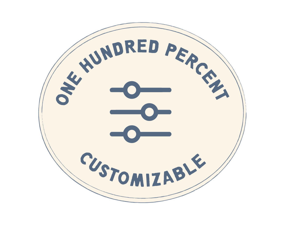 A circular badge with the text 'ONE HUNDRED PERCENT CUSTOMIZABLE' around the edge and sliders in the center, symbolizing adjustability.