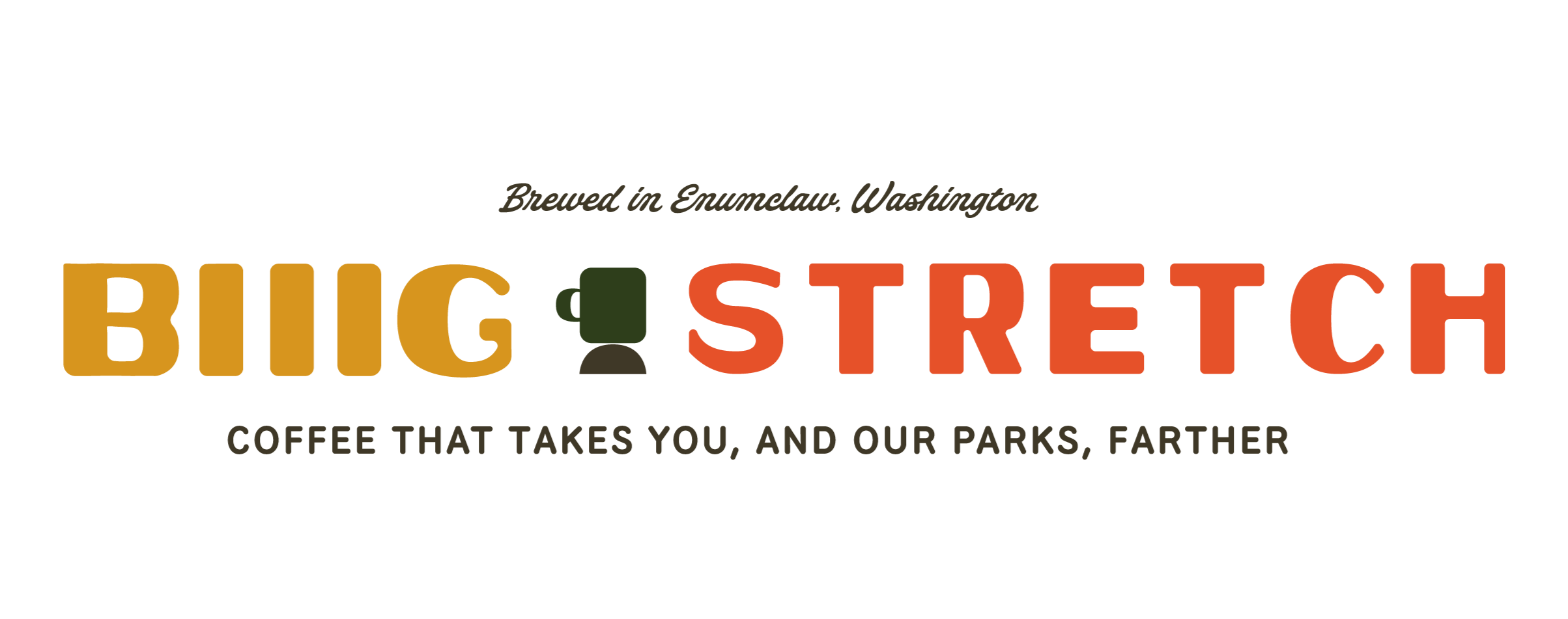 Logo for Biiig Stretch Coffee, featuring the tagline 'Coffee that takes you, and our parks, farther', with the text 'Brewed in Enumclaw, Washington' above.