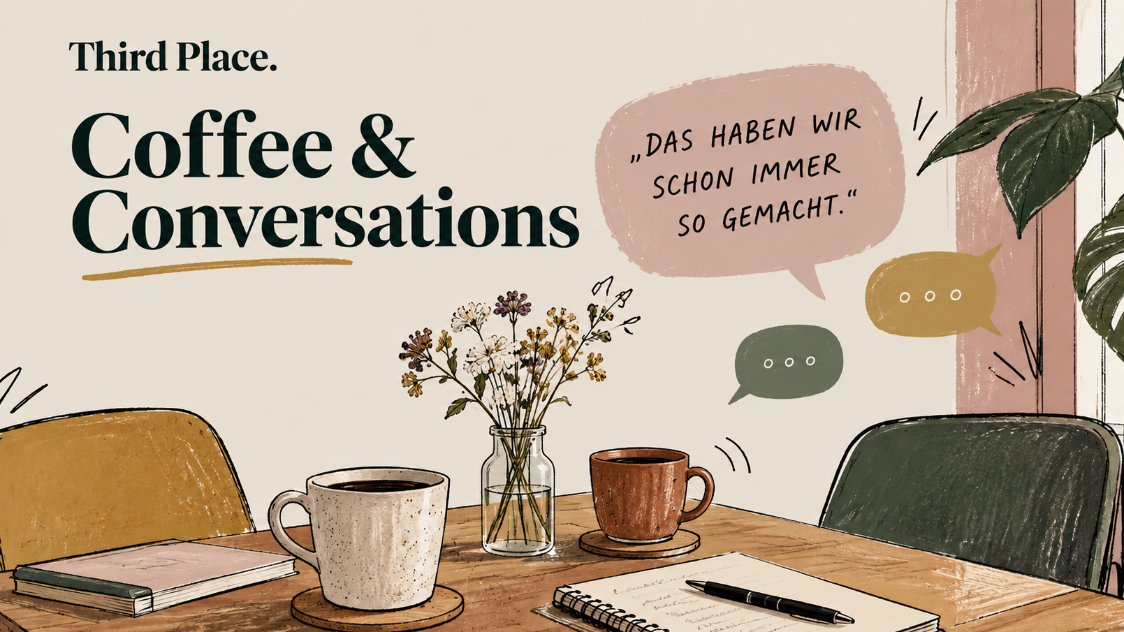 Coffee &amp; Conversations #01 | „Das haben wir schon immer so gemacht.“