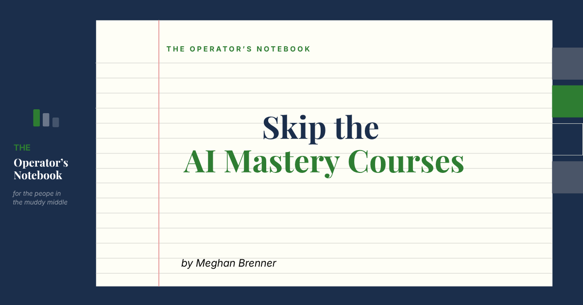 Skip the AI Mastery Courses. Do This Instead.