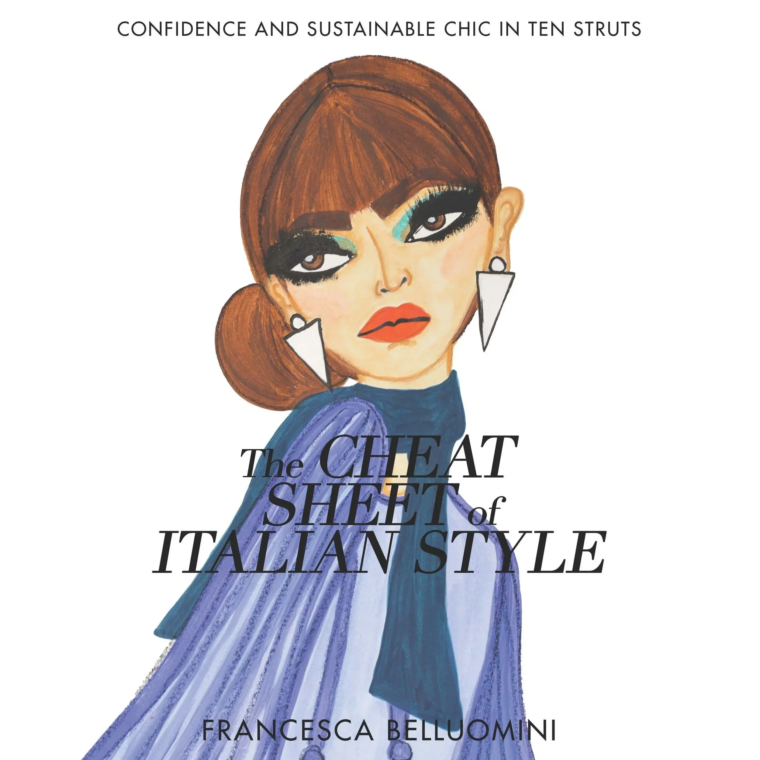 Book cover featuring an illustrated woman with brown hair and bold makeup, wearing earrings, with the title 'Confidence and Sustainable Chic in Ten Struts' and the author's name 'Francesca Belluomini'.