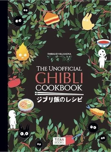 The Unofficial Ghibli Cookbook - Thibaud Villanova (New - Hardcover)