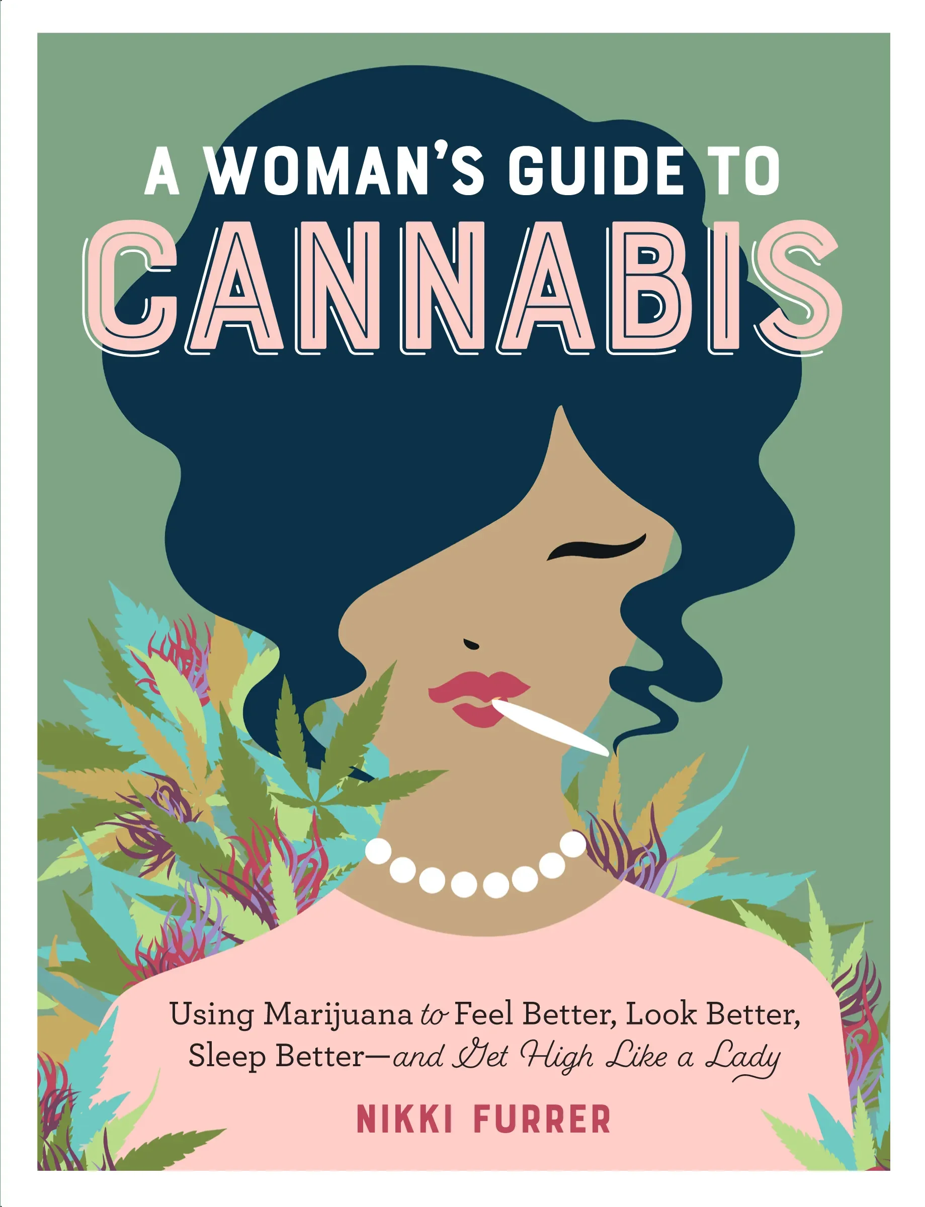 A Woman's Guide to Cannabis - Nikki Furrer (New - Paperback)