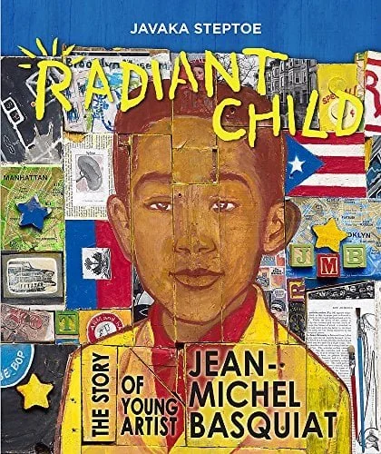 Radiant Child: The Story of Young Artist Jean-Michel Basquiat by Javaka Steptoe