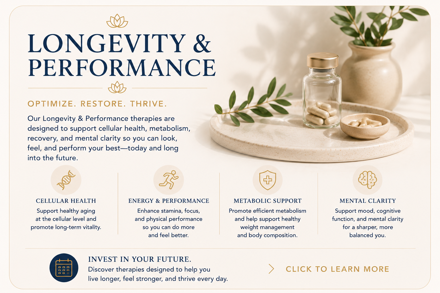 Longevity and Performance therapies supporting cellular health, energy, recovery, metabolism, cognitive wellness, and healthy aging. Click to explore advanced wellness therapies.
