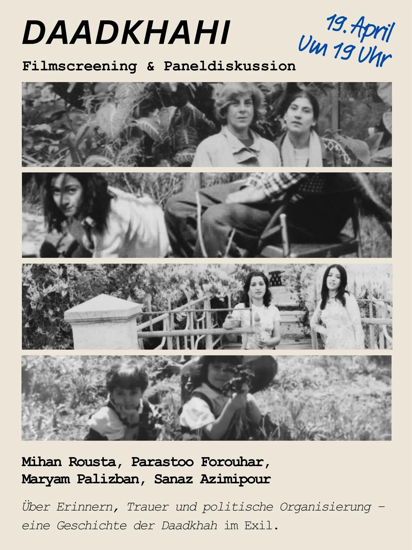 Event poster for 'Daadkhahi,' a film screening and panel discussion, scheduled for April 19th at 7 PM. The poster features black-and-white photos of women, along with information about the event in German, including a list of speakers Mihan Rousta, Parastoo Forouhar, Maryam Palizban, and Sanaz Azimipour, and discusses the story of Daadkhah in exile.