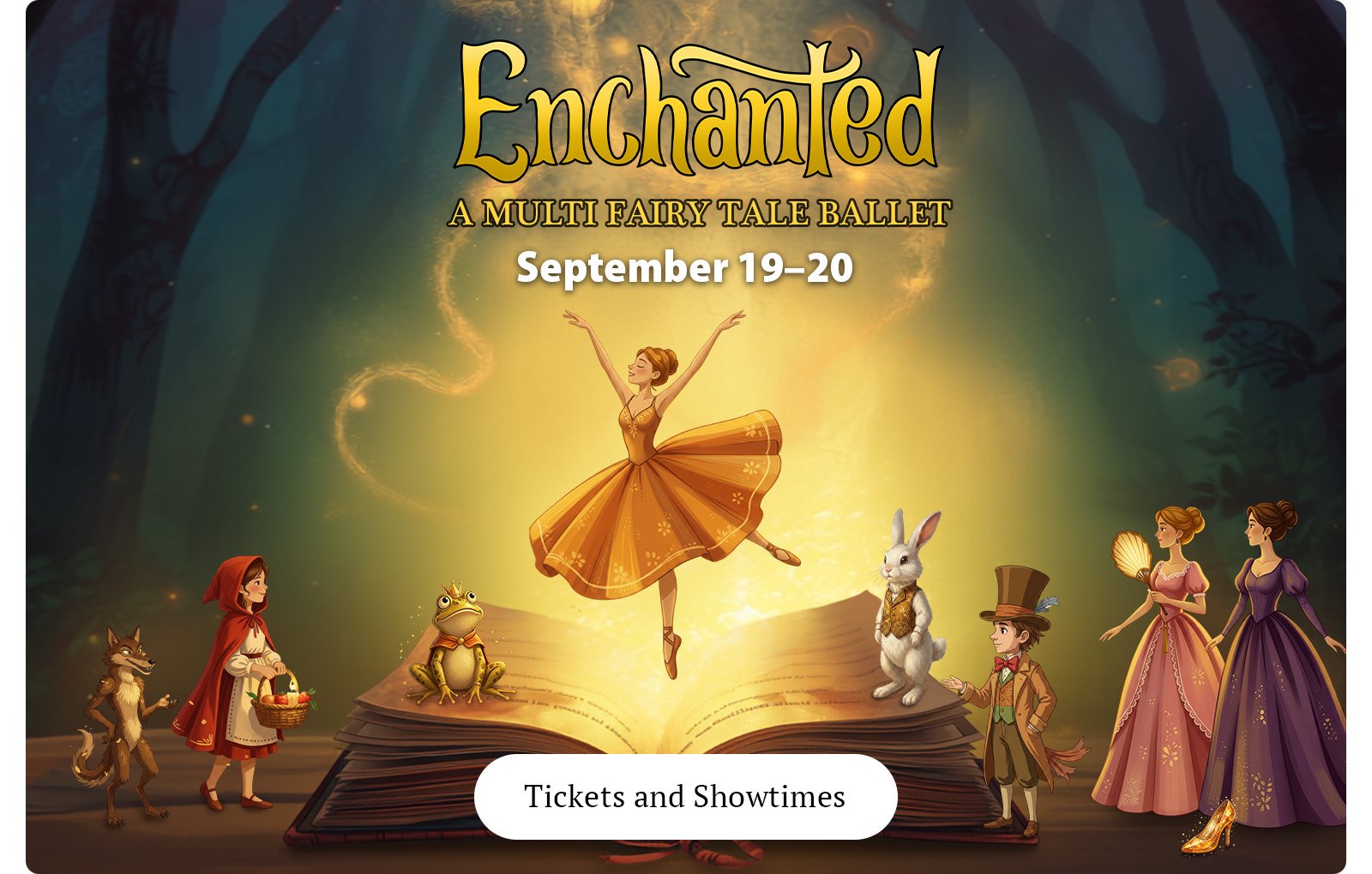 Enchanted: A Multi Fairy Tale Ballet. Performances September 19-20. Tickets available now.