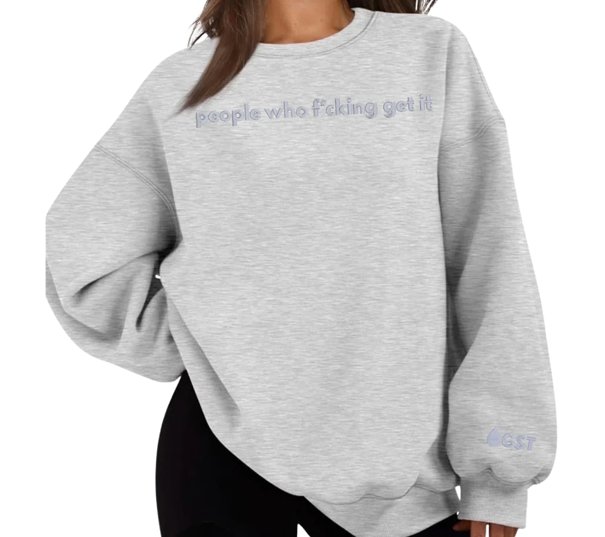 "People Who F*cking Get It" Sweatshirt