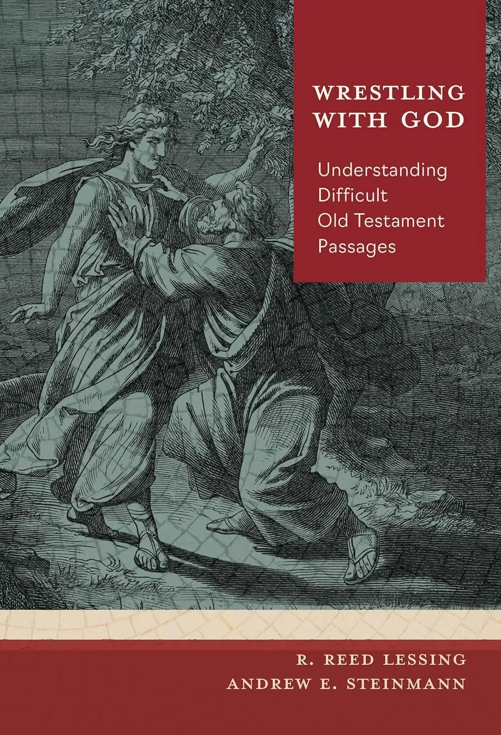 Book cover titled "Wrestling with God" with a black and white illustration of an intense biblical scene where a man is wrestling with a divine figure, featuring trees and foliage in the background. Includes the authors' names R. Reed Lessing and Andrew E. Steinmann.