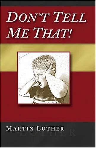 Book cover with the title 'Don't Tell Me That!' by Martin Luther, featuring a black and white photo of a young boy covering his ears and laughing.