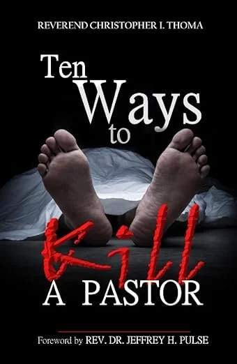 Book cover titled 'Ten Ways to Kill a Pastor' by Reverend Christopher T. Thoma with an image of feet lying on a bed, and the word 'kill' written in red across the feet.