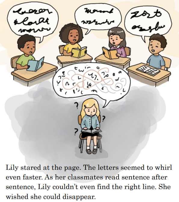 Lily loves ballet. On the dance floor, everything makes sense. But when she opens a book, the words seem to twirl and dance across the page.

In this uplifting story about dyslexia, Lily learns that the way her brain works is not something to be asha