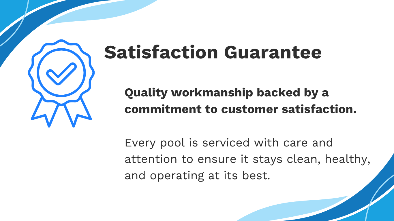 A promotional graphic with a ribbon and checkmark icon, emphasizing a satisfaction guarantee for pool cleaning services, highlighting quality workmanship and customer satisfaction.