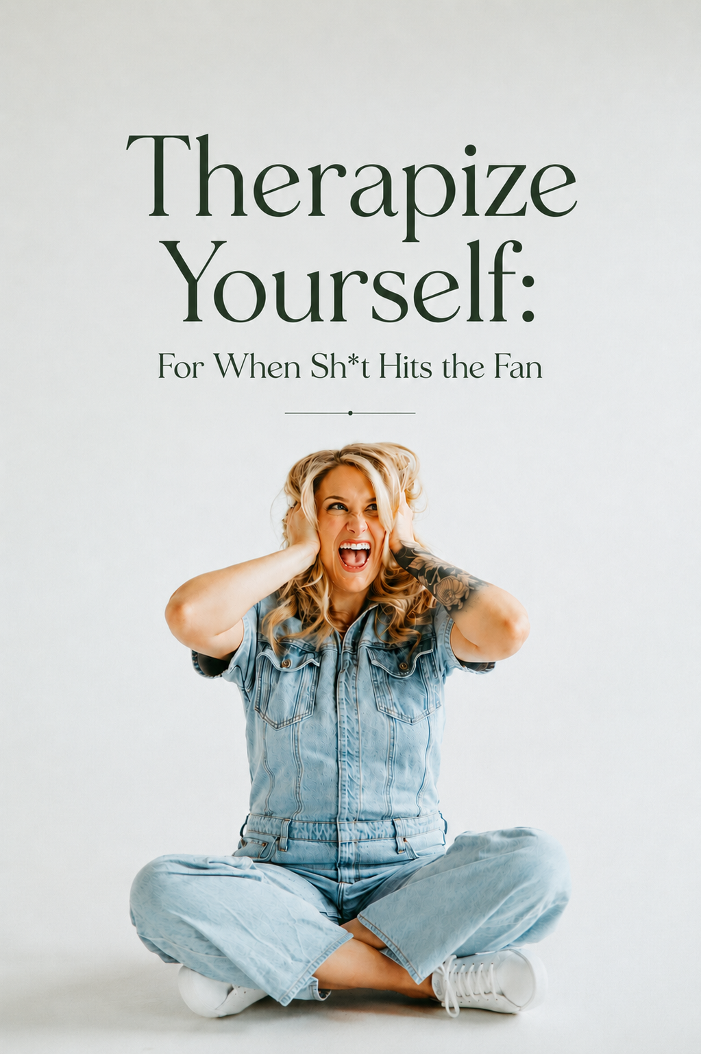 Therapize Yourself: For When Sh*t Hits the Fan