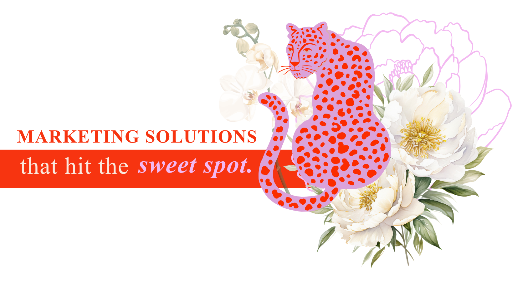 A promotional graphic featuring a pink leopard illustration with red spots, floral background, and bold text that reads 'Marketing Solutions that hit the sweet spot' in red and purple fonts.