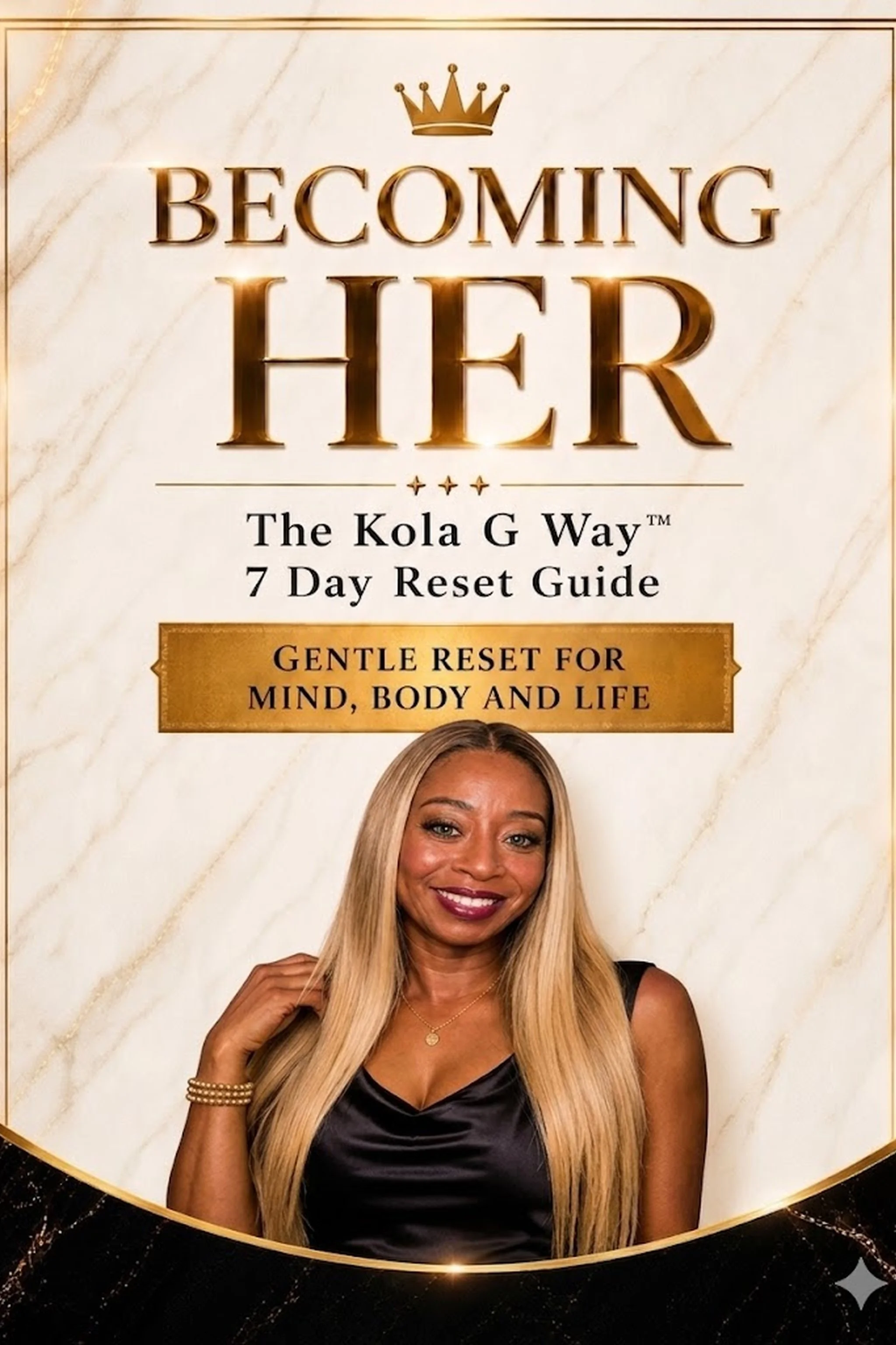 Becoming HER — The Kola G Way 7 Day Reset Guide