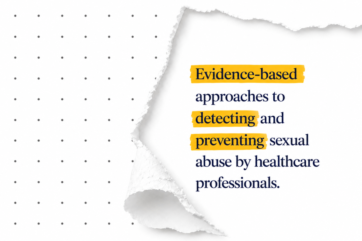 Tear image, underneath the words 'Evidence-based approaches to detecting and preventing sexual abuse by healthcare professionals'. Hig