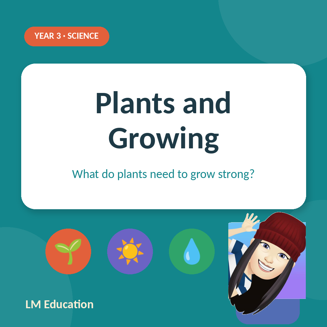 Plants and Growing — Year 3 Science