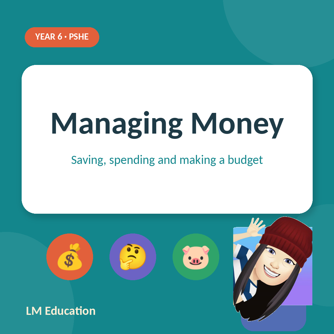 Managing Money — Year 6 PSHE