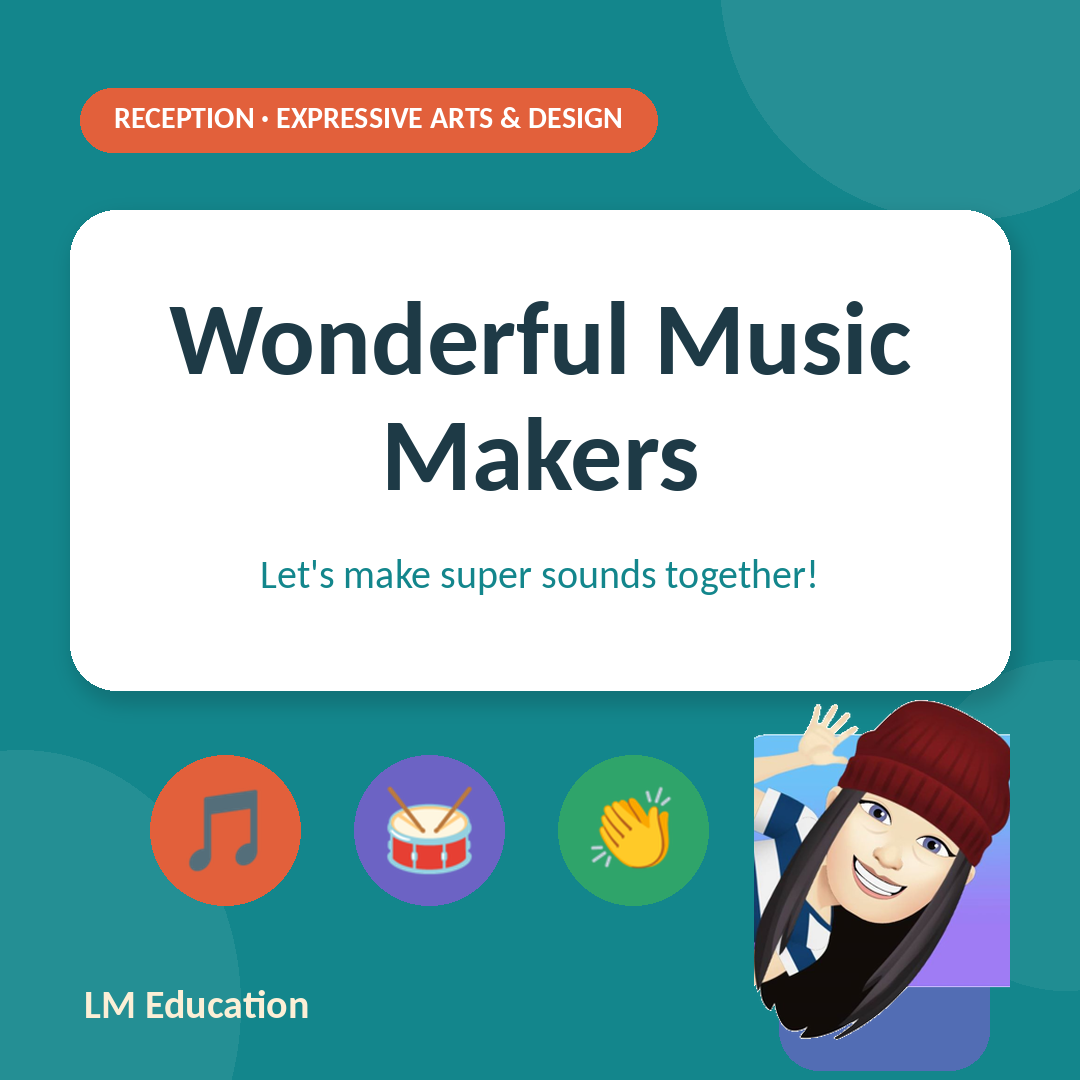 Wonderful Music Makers — EYFS Expressive Arts