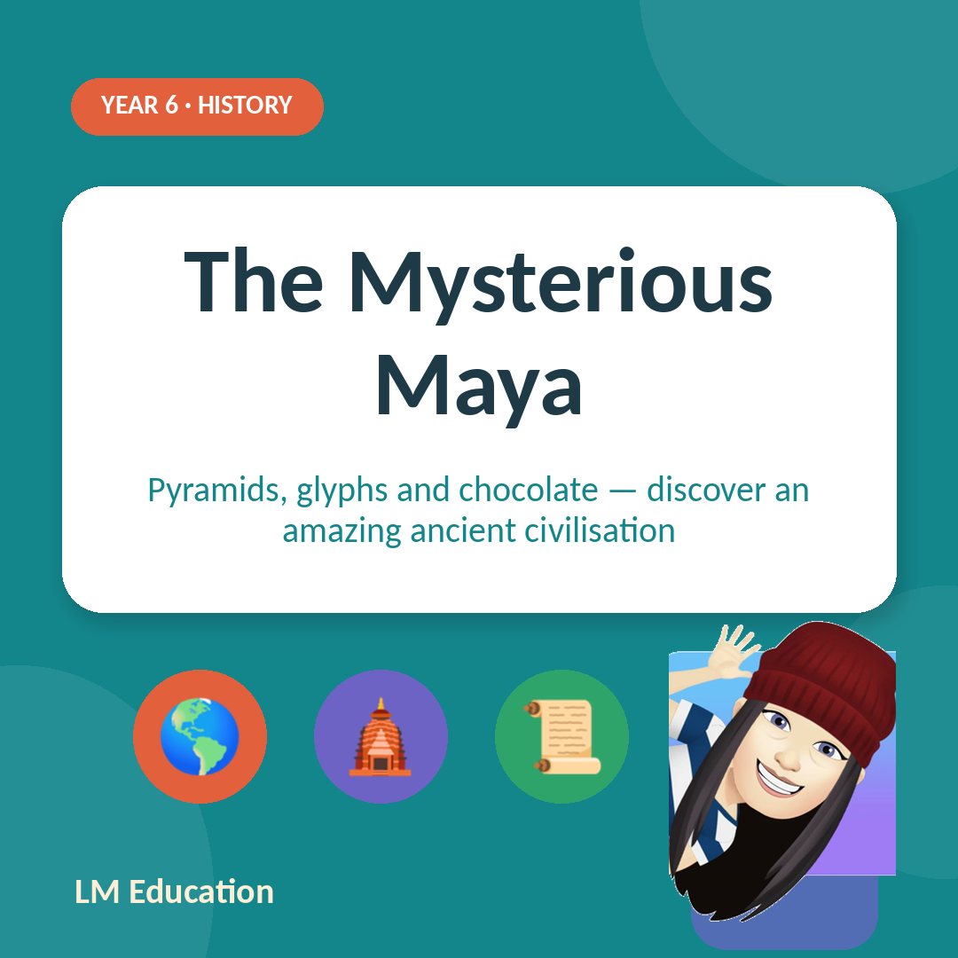The Mysterious Maya — Year 6 History