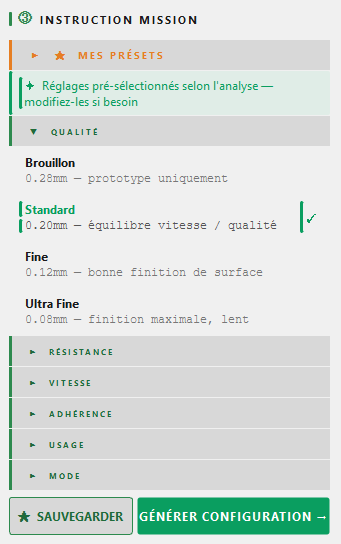 Capture d'écran d'une interface de réglages pour une imprimante ou un logiciel de fabrication, montrant des options de préréglages, de réglages selon l'analyse, et différents niveaux de qualité d'impression tels que Brouillon, Standard, Fine, Ultra Fine, avec leurs épaisseurs de couche respectives, et des sections pour la résistance, la vitesse, l'adhérence, l'usage, et le mode, ainsi que des boutons pour sauvegarder ou générer une configuration.