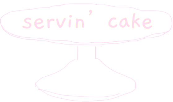 servin' cake