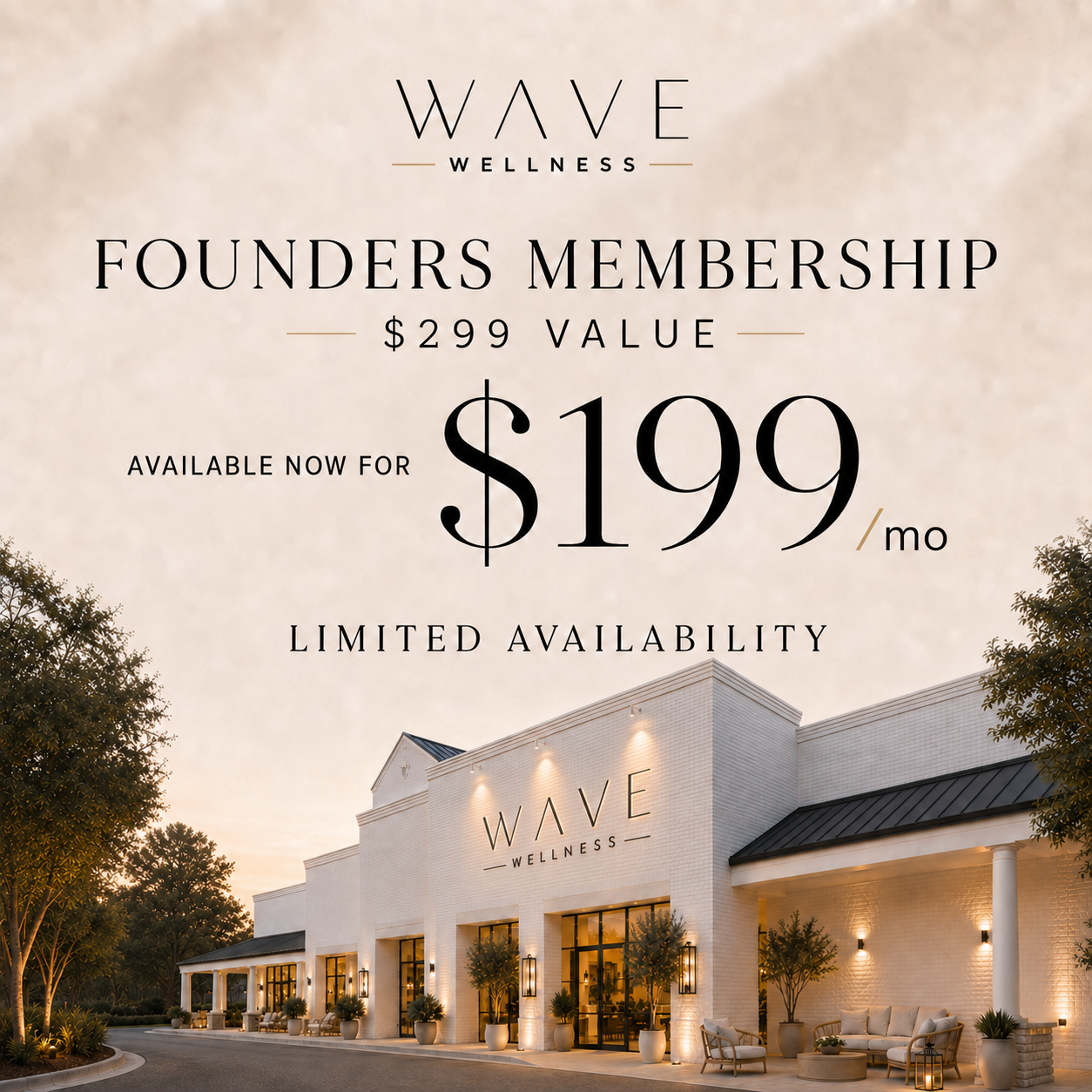 Advertising flyer for Wave Wellness promoting a founders membership offer with a discounted price of $199 per month, discounted from $299, featuring an exterior photo of the Wave Wellness building at sunset with outdoor seating and trees.