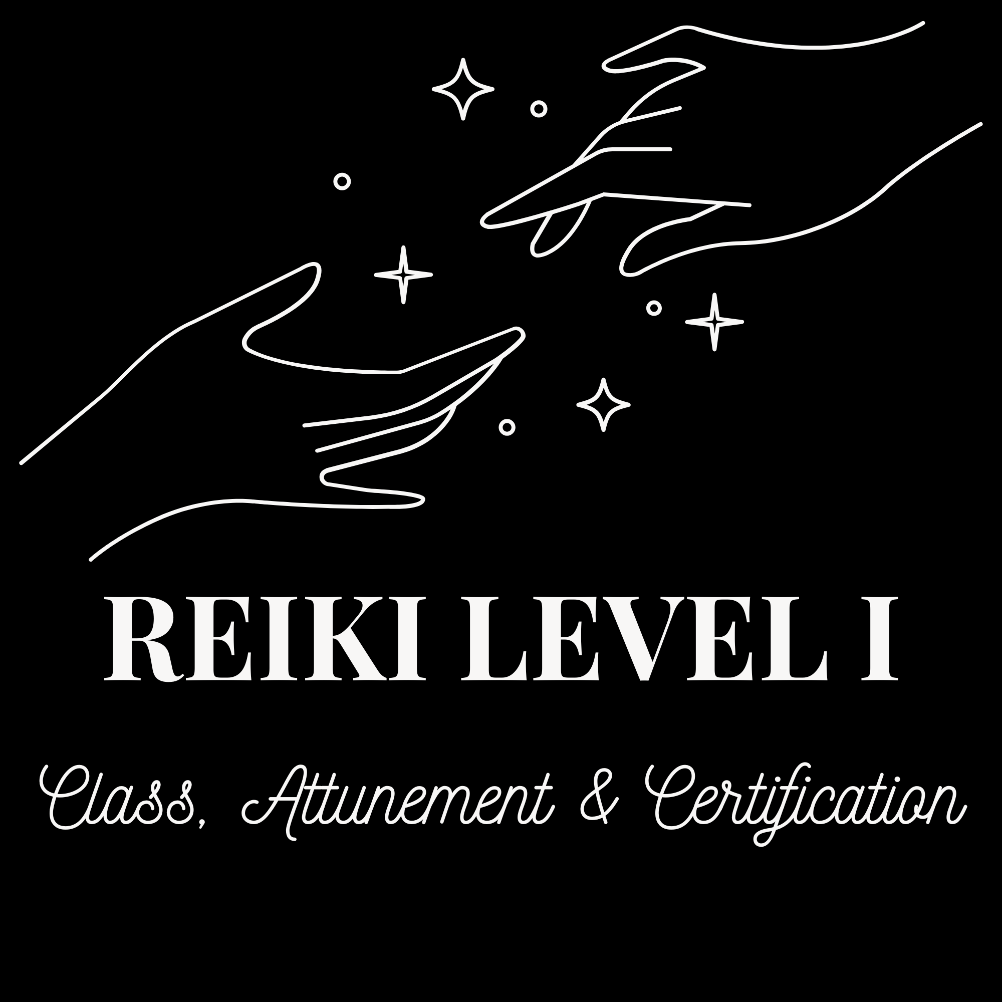 Reiki 1 Class, Attunement, and Certification