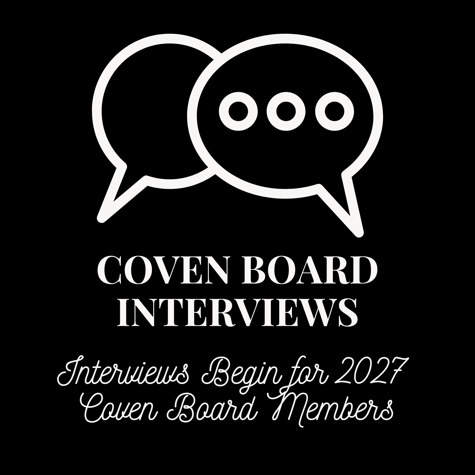 Coven Board Interviews are Underway!