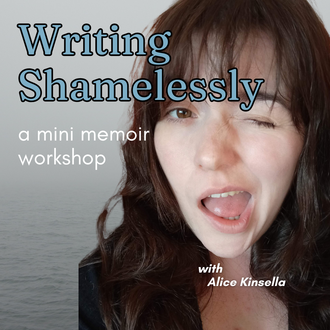 Writing Shamelessly: a mini memoir workshop