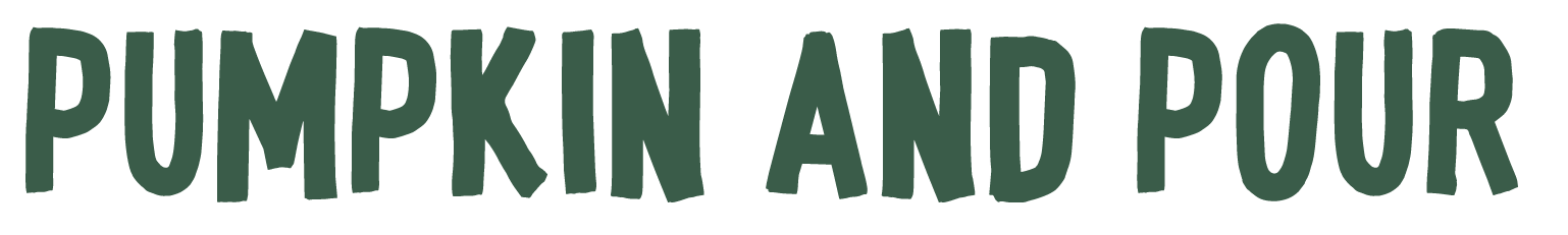 a text graphic that reads 'Pumpkin and Pour' in green font
