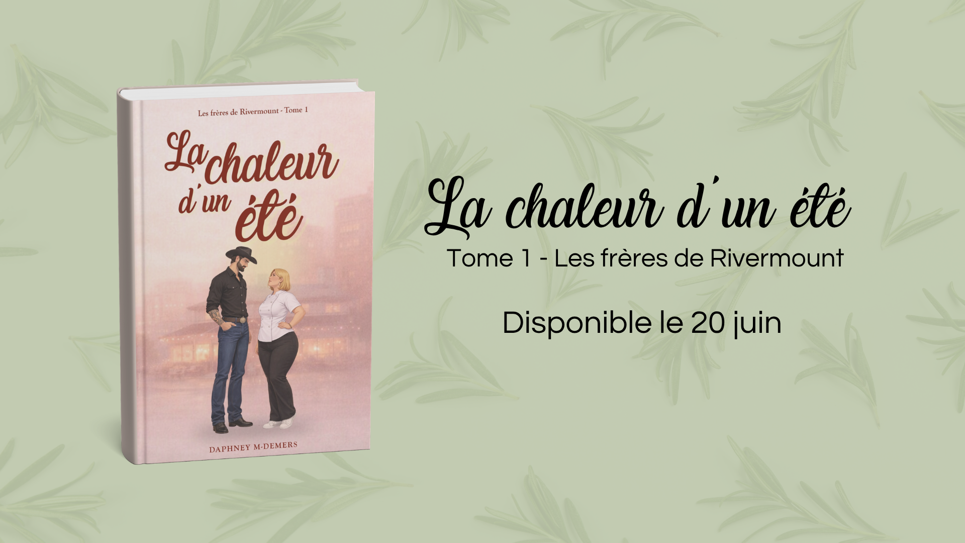 Une affiche promotionnelle pour un livre intitulé "La chaleur d'un été". La couverture du livre montre un homme portant un chapeau cowboy et une femme habillée comme une chef, se tenant face à face au crépuscule. Il y a une texture légère de feuilles de romarin en arrière-plan de l'affiche.