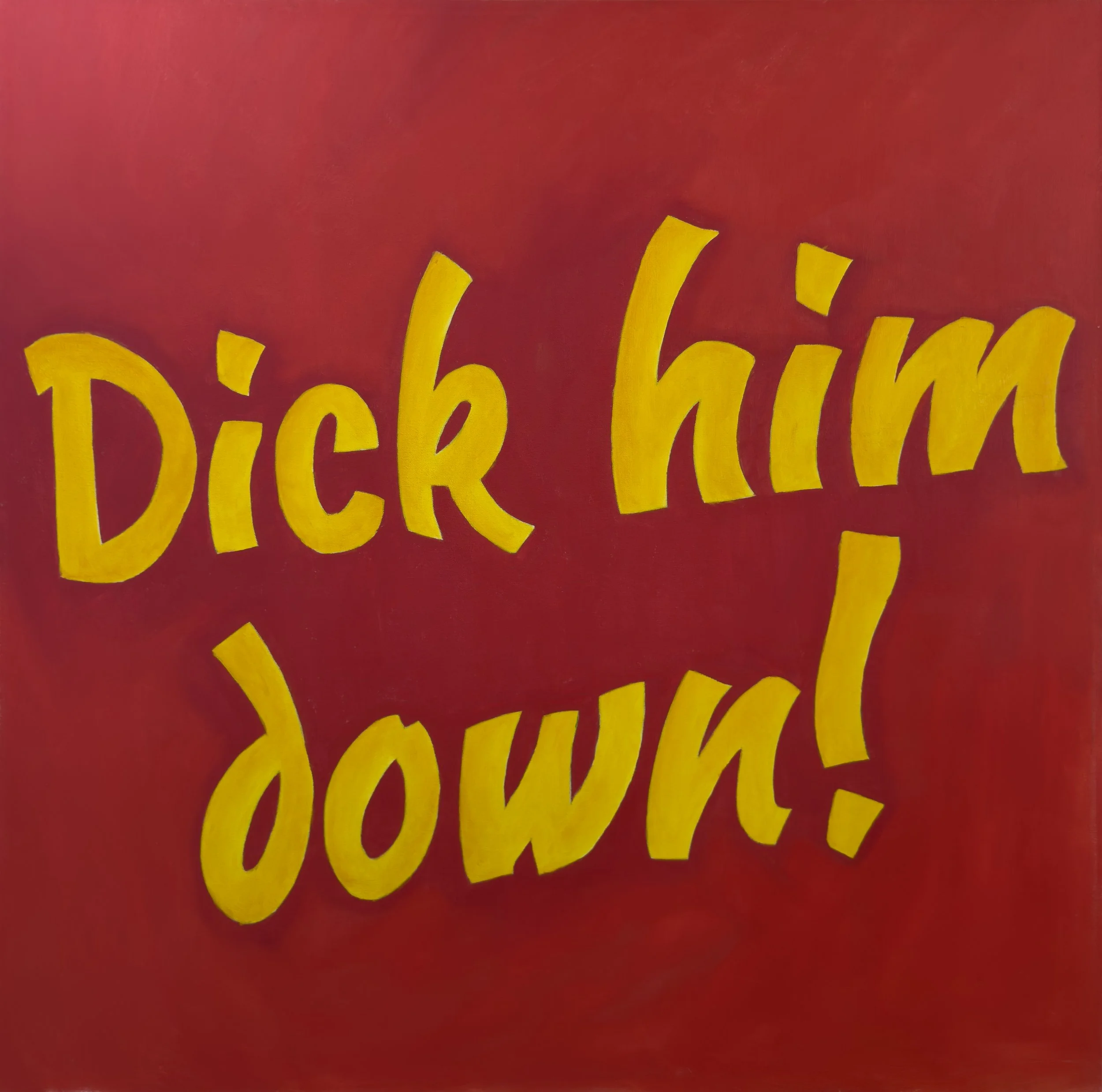 Dick him Down.jpg