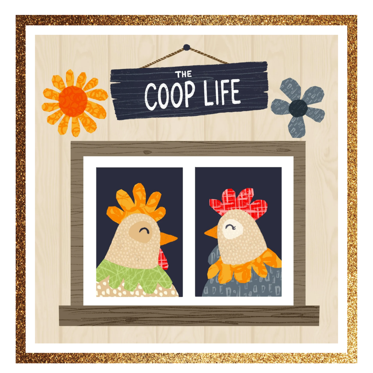 A decorative poster with a glittery gold border, featuring cartoon chickens with colorful feathers, dressed in clothing, set against a black background, with a sign that reads "The Coop Life."