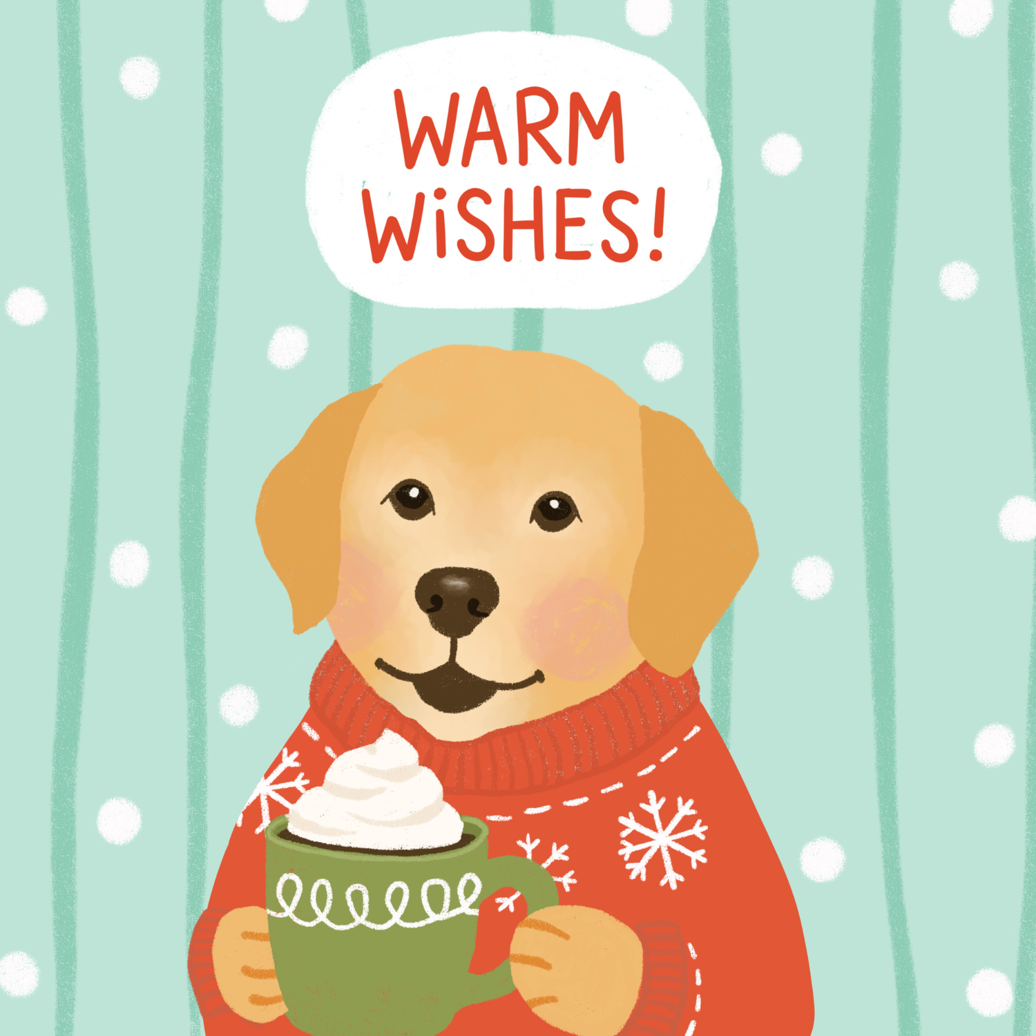 Illustration of a dog wearing a red sweater with white snowflake patterns, holding a green coffee mug topped with whipped cream. Background with light green vertical stripes and white polka dots. Text in a speech bubble reads, "Warm Wishes!"
