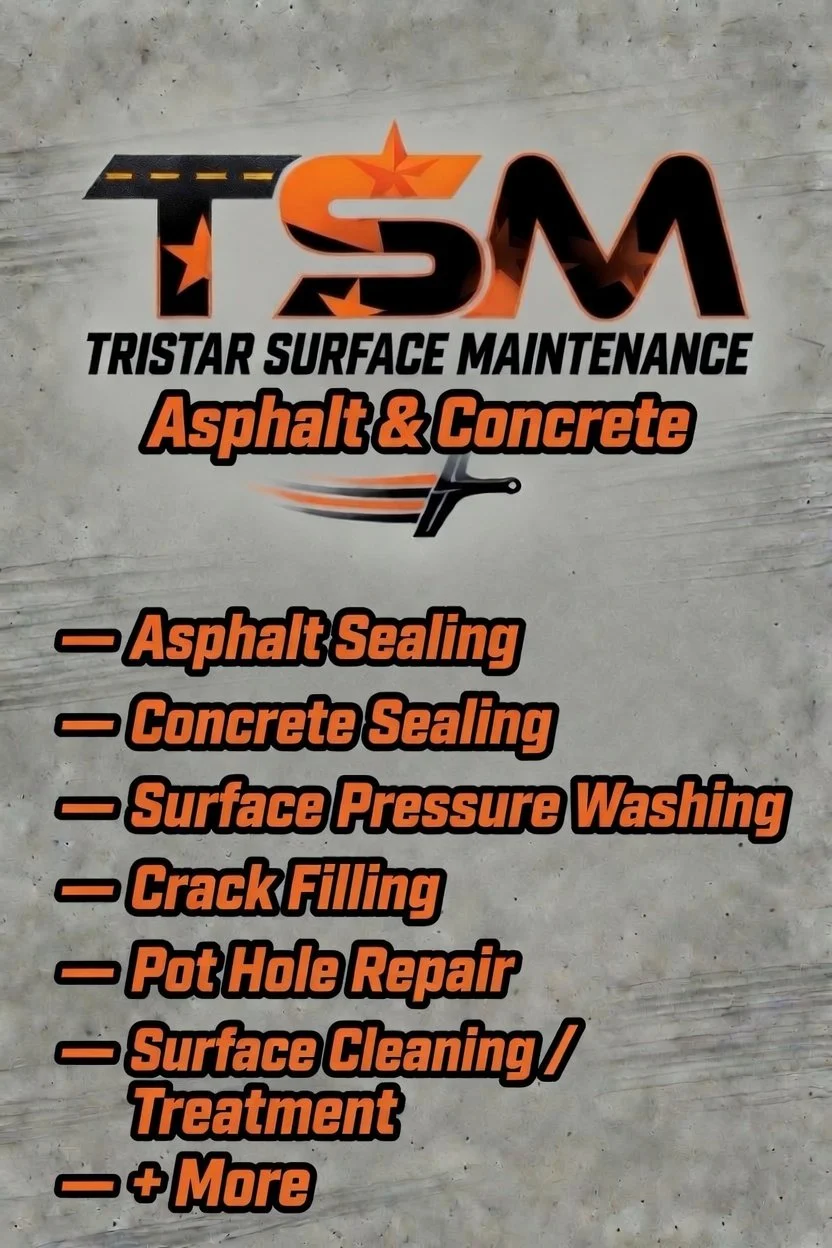 Sign for Tristar Surface Maintenance advertising services for asphalt and concrete, including sealing, sealing, washing, crack filling, pot hole repair, surface cleaning/treatment, and more.