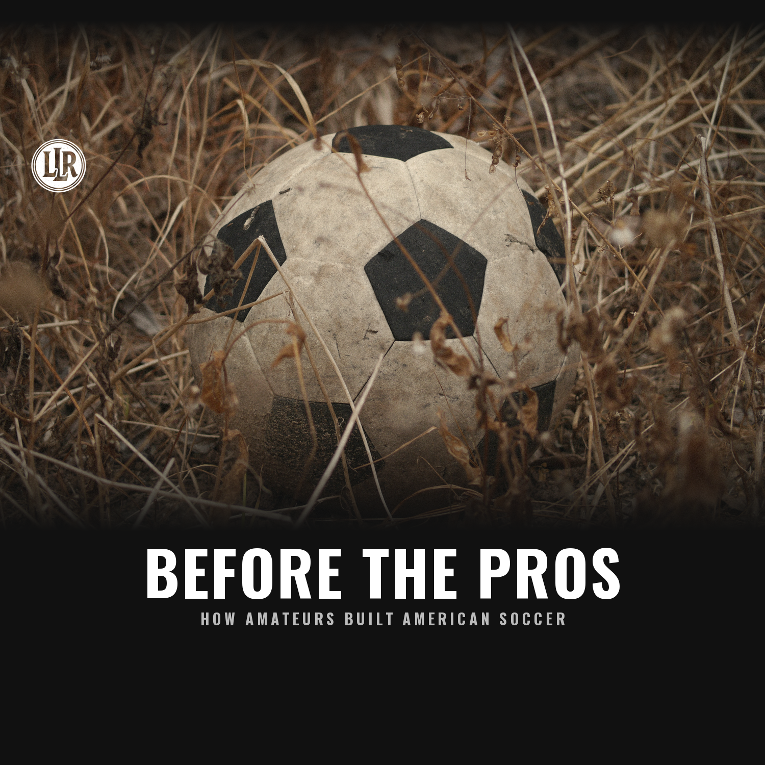 Before the Pros: How Amateurs Built American Soccer