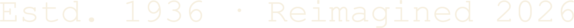Text that reads "Estd. 1936. Reimagined 2026."