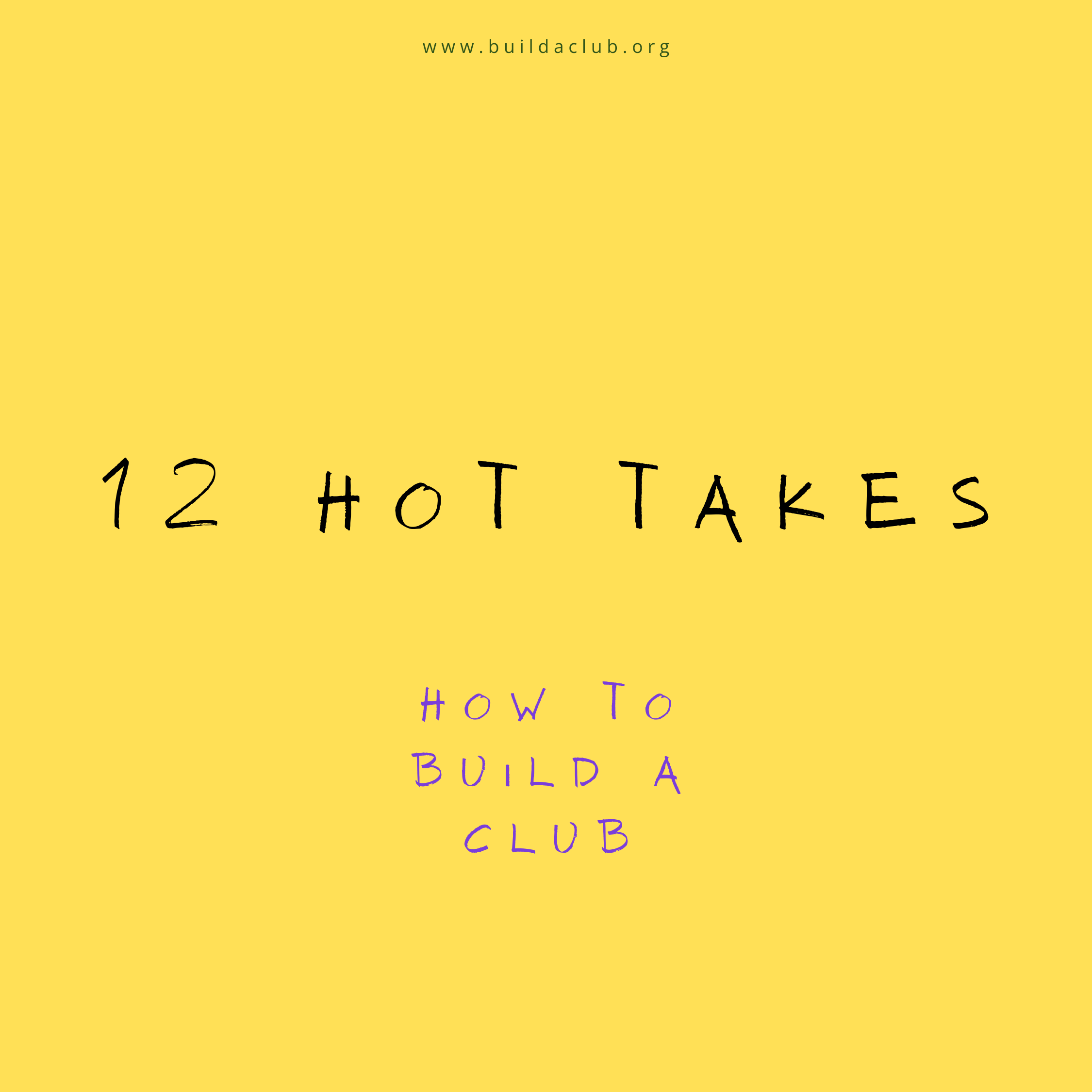 Yellow background with website URL at top, black handwritten text listing numbers and words, and purple hashtag at bottom that reads '#HowToBuildAClub'.