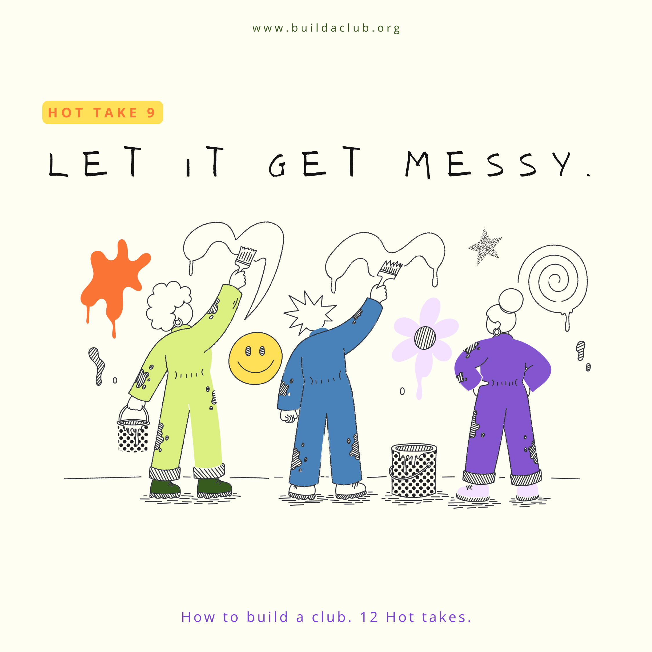 Colorful illustration of people holding paintbrushes and paint cans, symbols of creativity, with playful doodles and stars, promoting building a club with 12 hot takes.